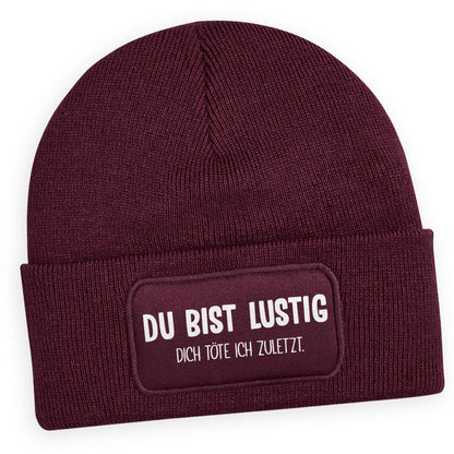 Burgundy Wintermütze mit humorvollem Spruch ‚Du bist lustig – dich töte ich zuletzt‘